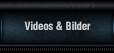 Video & Bilder